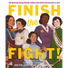 Finish the Fight: The Brave and Revolutionary Women Who Fought for the Right to Vote