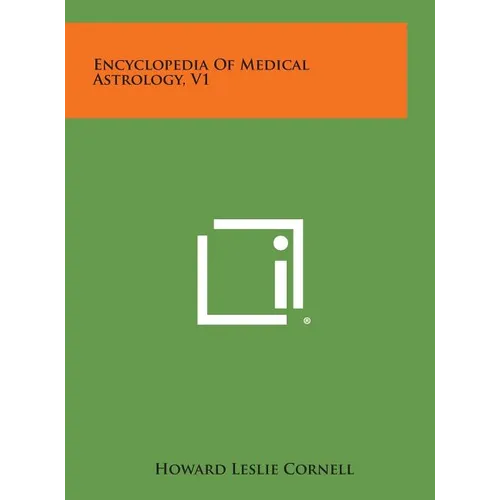 Encyclopedia of Medical Astrology, V1