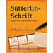 Sütterlin-Schrift einfach lesen und schreiben lernen: Sütterlin Rezepte, Briefe, Urkunden, Chroniken, Feldpostbriefe und Tagebücher in alter Deutscher