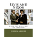Elvis and Nixon: When the King Met the President