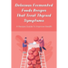 Delicious Fermented Foods Recipes That Treat Thyroid Symptoms: A Recipe Guide To Improve Health: Delicious Recipes For Fermentation