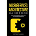 Microservices Architecture Handbook: Non-Programmer's Guide For Building Microservices