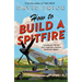 How to Build a Spitfire