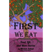 First We Eat: Food, Life, and More Stories