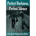 Perfect Darkness, Perfect Silence