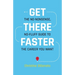 Get There Faster: The no-nonsense, no-fluff guide to the career you want