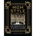 MGM Style: Cedric Gibbons and the Art of the Golden Age of Hollywood