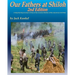 Our Fathers at Shiloh, 2nd ed: A Step-by-Step Account of One of the Greatest Battles of the Civil War