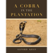 A Cobra in the Plantation
