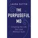 The Purposeful MD - Creating the Life You Love Without Guilt