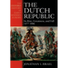 The Dutch Republic: Its Rise, Greatness, and Fall 1477-1806