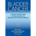 Bladder Cancer: A Patient-Friendly Guide to Understanding Your Diagnosis and Treatment Options