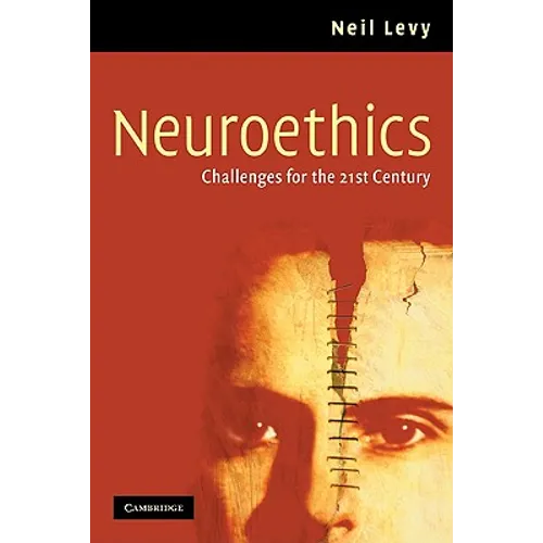 Neuroethics: Challenges for the 21st Century