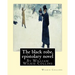 The black robe, By Wilkie Collins ( epistolary novel ): William Wilkie Collins