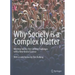 Why Society Is a Complex Matter: Meeting Twenty-First Century Challenges with a New Kind of Science