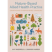 Nature-Based Allied Health Practice: Creative and Evidence-Based Strategies