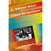 C. Wright Mills and the Cuban Revolution: An Exercise in the Art of Sociological Imagination