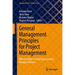 General Management Principles for Project Management: Effective Ways to Help Organizations Manage Business