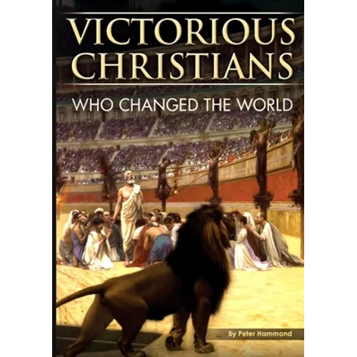 Victorious Christians: Who Changed the World