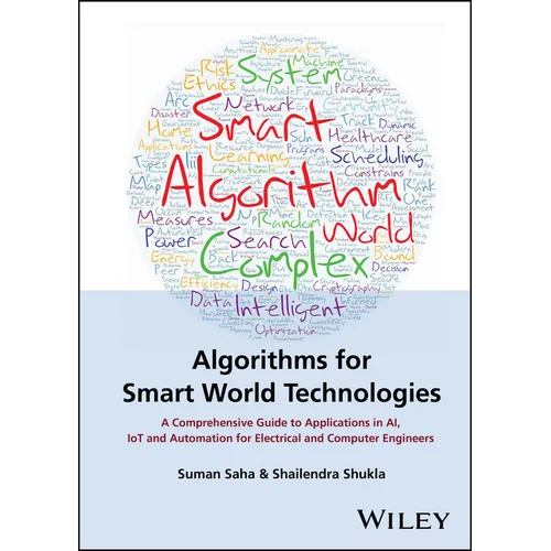 Algorithms for Smart World Technologies: A Comprehensive Guide to Applications in Ai, Iot and Automation for Electrical and Computer Engineers