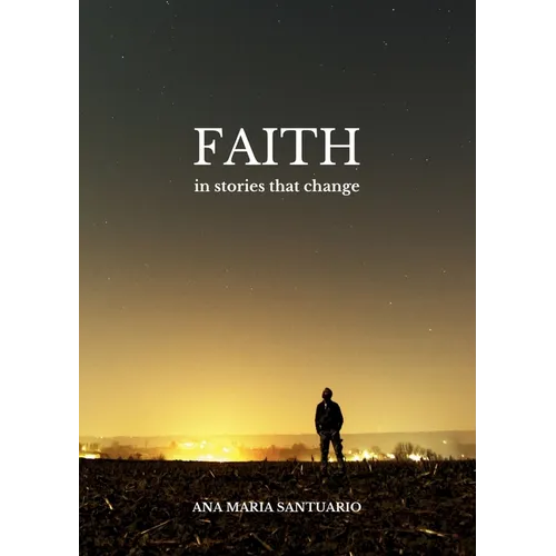 FAITH, In Stories That Change