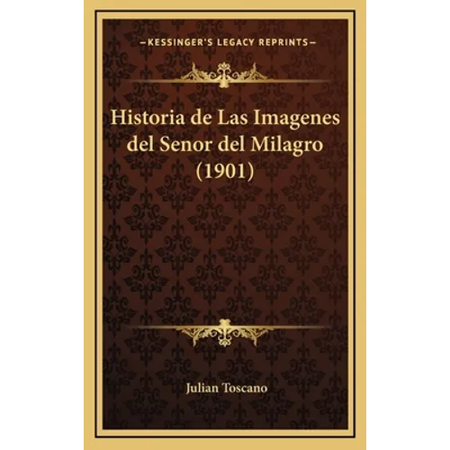 Historia de Las Imagenes del Senor del Milagro (1901)