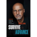 Survive and Advance: Lessons on Living a Life Without Compromise