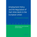 Employment Policy and the Regulation of Part-Time Work in the European Union: A Comparative Analysis