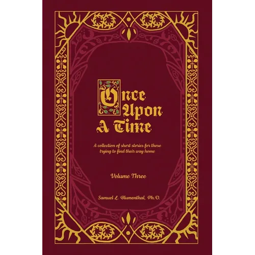 Once Upon a Time: A Collection of Short Stories for Those Trying to Find Their Way Home, Volume Three
