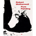 Robert Motherwell: Pure Painting
