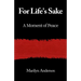 For Life's Sake: A Moment of Peace