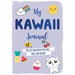 My Kawaii Journal: My Cute Organizer for Plans, Ideas and Dreams