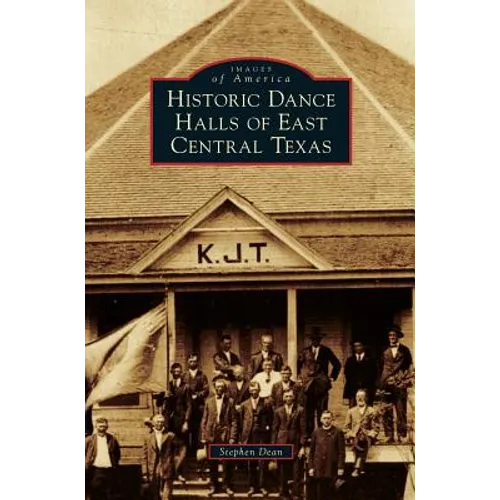 Historic Dance Halls of East Central Texas