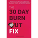 The 30-Day Burnout Fix: End Exhaustion, Break the Stress Cycle, and Reclaim Control Through Mindset Shifts, Behavioral Change, and Emotional Mastery