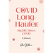 COVID Long-Hauler: My Life Since COVID