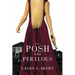Posh and Perilous