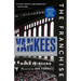 The Franchise: New York Yankees: A Curated History of the Bronx Bombers