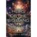 Heirs of the Big Bang