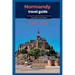 Normandy travel guide: Roaming Through Normandy's Charming Countryside and Coastline 2023 - 2024
