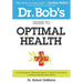 Dr. Bob's Guide to Optimal Health: A God-Inspired, Biblically-Based 12 Month Devotional to Natural Health