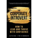 The Corporate Introvert: How to Lead and Thrive with Confidence