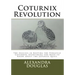 Coturnix Revolution: The Success in Keeping the Versatile Coturnix: Everything you Need to Know about the Japanese Quail