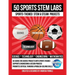 50 Sports STEM Labs: Sports-Themed STEM & STEAM Projects