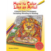How to Color Like an Artist: Colored Pencil Techniques Including Blending & Shading