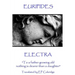 Euripides - Electra: "To a father growing old nothing is dearer than a daughter"