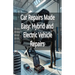 Car Repairs Made Easy: Hybrid and Electric Vehicle Repairs