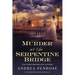 Murder at the Serpentine Bridge: A Wrexford & Sloane Historical Mystery