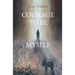 Courage to Be Myself