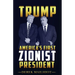 Trump: America's First Zionist President