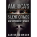 America's Silent Crimes: What Justice Doesn't Speak Of